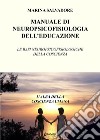 Manuale di neuropsicofisiologia dell'educazione. Le basi neuropsicofisiologiche della coscienza libro