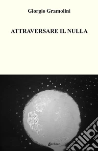 Attraversare il nulla