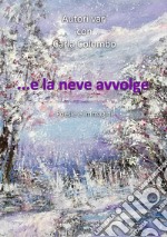 ...E la neve avvolge libro