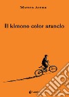 Il kimono color arancio libro