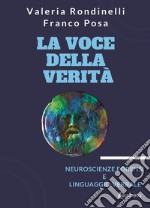 La voce della verità. Neuroscienze forensi e linguaggio verbale libro