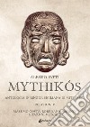 Mythikós. Antologia in lingua siciliana di miti greci libro di Patti Alessio