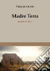 Madre terra. Preghiera laica libro di Licursi Pasquale