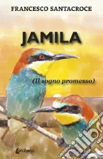 Jamila. (Il sogno promesso)