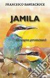 Jamila. (Il sogno promesso) libro