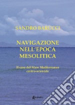 Navigazione nell'epoca mesolitica. Il caso del mare Mediterraneo centro-orientale libro