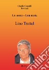 Un uomo-una storia. Lino Trettel libro di Crepaldi Claudio