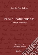 Fede e testimonianza. Colloqui e soliloqui