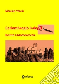 Carlambrogio indaga. Delitto a Montevecchia