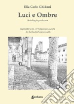 Luci e ombre. Antologia postuma