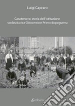 Casatenovo: storia dell'istituzione scolastica tra Ottocento e primo dopoguerra libro