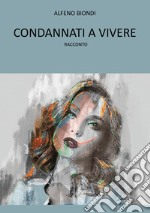 Condannati a vivere libro