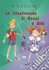 Le filastrocche di Nanni e Bibi libro di Zingaro Enrico