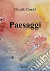 Paesaggi libro di Quadri Claudio