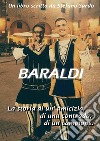 Baraldi. La storia di un'amicizia, di una contrada, di un campione libro