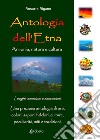Antologia dell'Etna. Armonia, natura e cultura libro