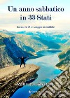 Un anno sabbatico in 33 Stati. Racconto di un viaggio incredibile libro