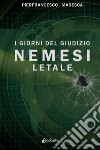 Nemesi letale. I giorni del giudizio libro di Maresca Pierfrancesco