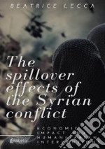 The spillover effects of the Syrian conflict. Economic impact and humanitarian interventions