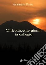 Milleottocento giorni in collegio libro