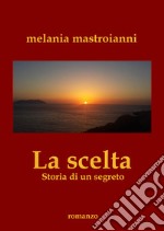 La scelta. Storia di un segreto