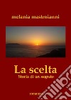 La scelta. Storia di un segreto libro