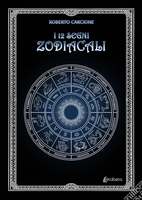 I 12 segni zodiacali