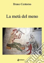 La metà del meno