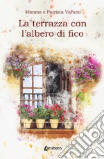 La terrazza con l'albero di fico libro