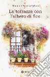 La terrazza con l'albero di fico libro