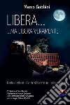 Libera... ma libera veramente. Radio Tadin. La nostra storia, la tua storia libro