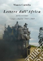 Lettere dall'Africa. Vol. 2: Congo-Angola 2005-2009