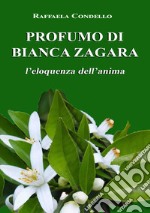 Profumo di bianca zagara. L'eloquenza dell'anima