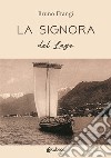 La signora del lago libro di Frangi Bruno