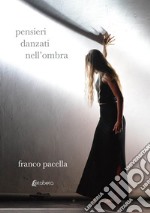 Pensieri danzati nell'ombra