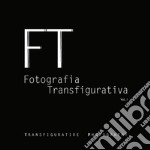 Fotografia transfigurativa. Vol. 1 libro