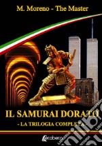 Il samurai dorato. La trilogia completa