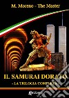 Il samurai dorato. La trilogia completa libro di The Master