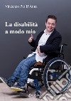 La disabilità a modo mio libro