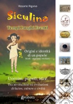 Siculina. Tempi, luoghi, eventi. Origini e identità di un popolo libro