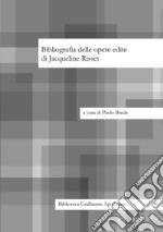 Bibliografia delle opere edite di Jacqueline Risset libro