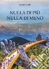 Nulla di più. Nulla di meno libro