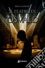 Il teatro di Osvald libro