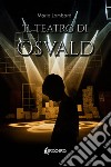 Il teatro di Osvald libro