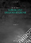 ... E fu luce. Il principio della redenzione libro di Romano A.