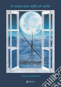 Il vento non soffia di notte libro