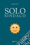 Solo sindaco libro