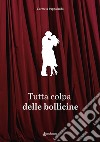 Tutta colpa delle bollicine libro