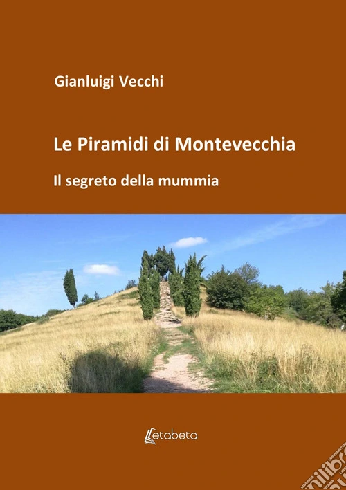 Le piramidi di Montevecchia. Il segreto della mummia