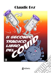 Il secondo tragico libro del covid libro